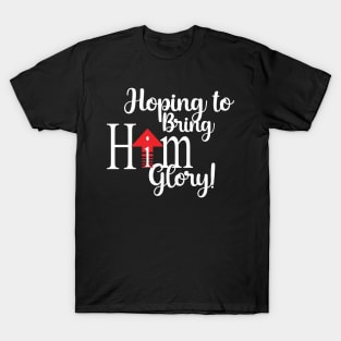 Bringing HIM Glory T-Shirt